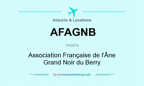 What does AFAGNB mean? It stands for Association Française de l`Âne Grand Noir du Berry