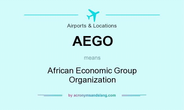 What does AEGO mean? It stands for African Economic Group Organization