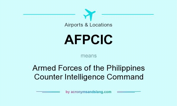 What does AFPCIC mean? It stands for Armed Forces of the Philippines Counter Intelligence Command