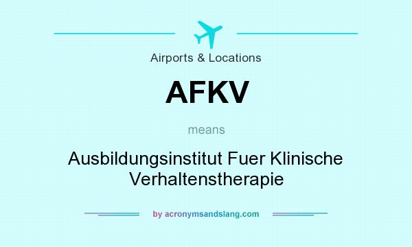 What does AFKV mean? It stands for Ausbildungsinstitut Fuer Klinische Verhaltenstherapie