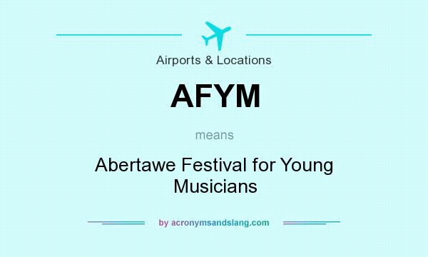 What does AFYM mean? It stands for Abertawe Festival for Young Musicians