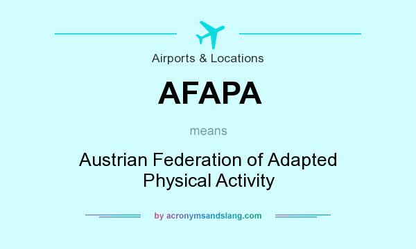 What does AFAPA mean? It stands for Austrian Federation of Adapted Physical Activity