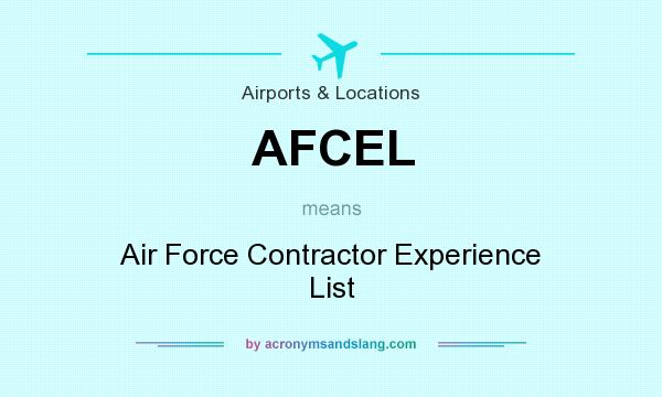 What does AFCEL mean? It stands for Air Force Contractor Experience List