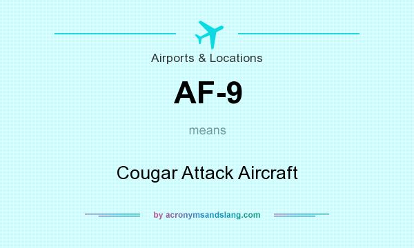 What does AF-9 mean? It stands for Cougar Attack Aircraft