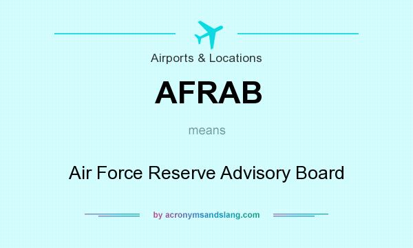 What does AFRAB mean? It stands for Air Force Reserve Advisory Board