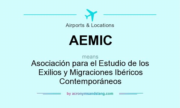 What does AEMIC mean? It stands for Asociación para el Estudio de los Exilios y Migraciones Ibéricos Contemporáneos