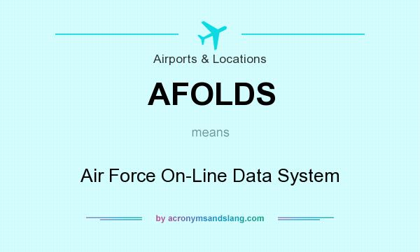 What does AFOLDS mean? It stands for Air Force On-Line Data System