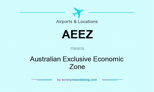 What does AEEZ mean? It stands for Australian Exclusive Economic Zone