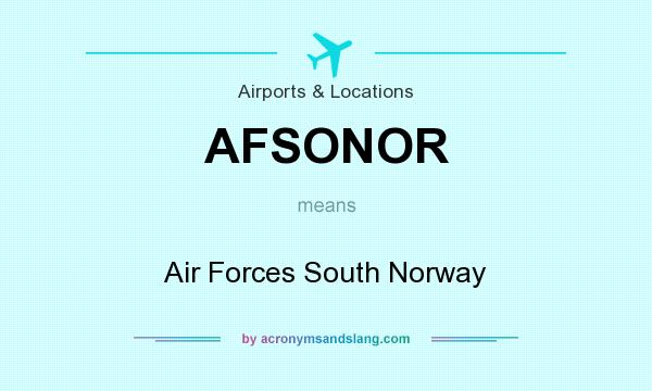 What does AFSONOR mean? It stands for Air Forces South Norway