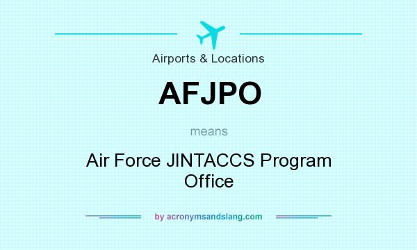 What does AFJPO mean? It stands for Air Force JINTACCS Program Office