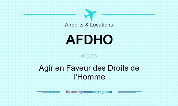What does AFDHO mean? It stands for Agir en Faveur des Droits de l`Homme