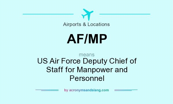 What does AF/MP mean? It stands for US Air Force Deputy Chief of Staff for Manpower and Personnel