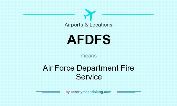 What does AFDFS mean? It stands for Air Force Department Fire Service