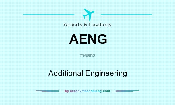 What does AENG mean? It stands for Additional Engineering