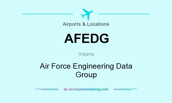 What does AFEDG mean? It stands for Air Force Engineering Data Group