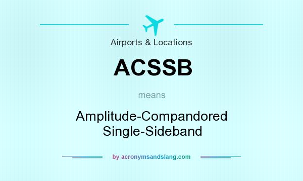 What does ACSSB mean? It stands for Amplitude-Compandored Single-Sideband