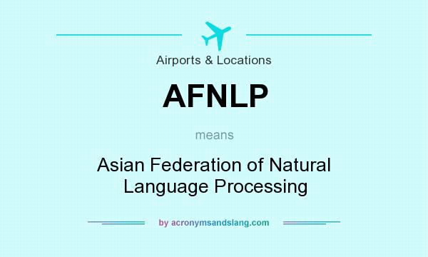 What does AFNLP mean? It stands for Asian Federation of Natural Language Processing