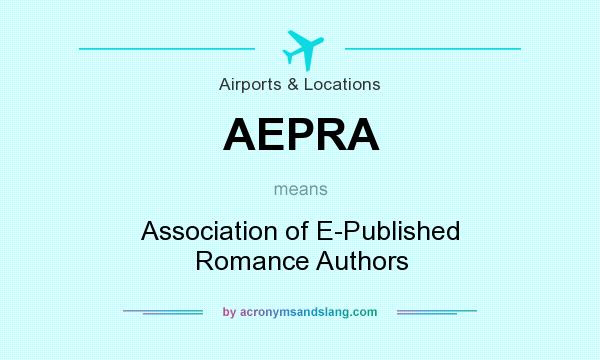 What does AEPRA mean? It stands for Association of E-Published Romance Authors