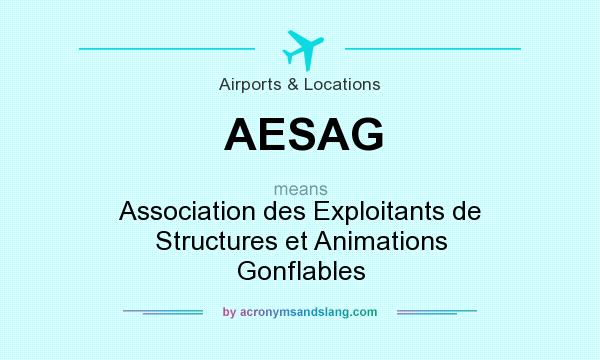 What does AESAG mean? It stands for Association des Exploitants de Structures et Animations Gonflables