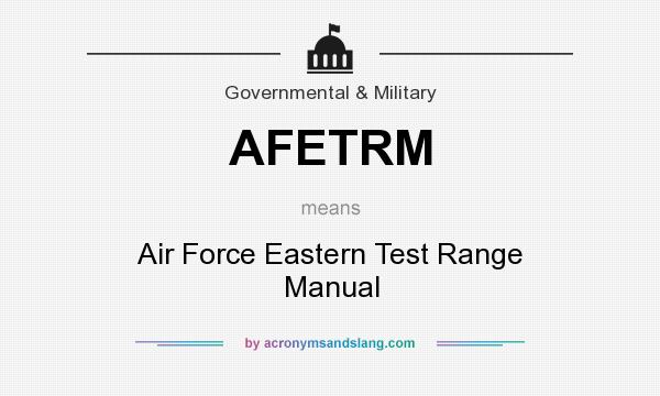 What does AFETRM mean? It stands for Air Force Eastern Test Range Manual