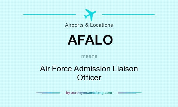 What does AFALO mean? It stands for Air Force Admission Liaison Officer