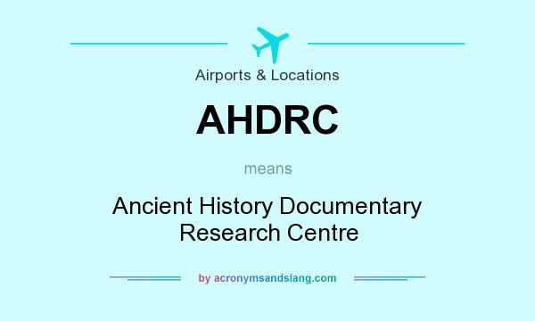 What does AHDRC mean? It stands for Ancient History Documentary Research Centre