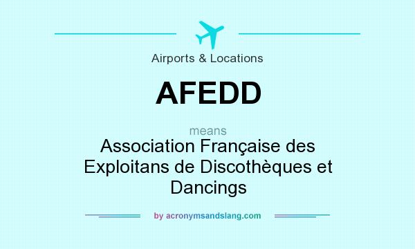 What does AFEDD mean? It stands for Association Française des Exploitans de Discothèques et Dancings