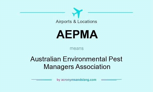 What does AEPMA mean? It stands for Australian Environmental Pest Managers Association