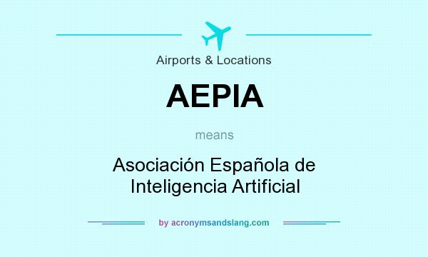 What does AEPIA mean? It stands for Asociación Española de Inteligencia Artificial
