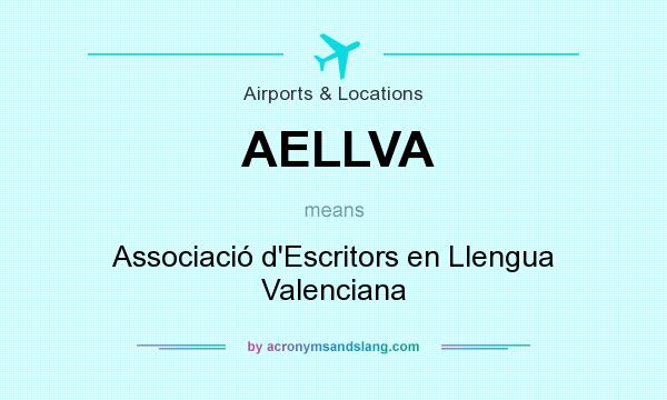 What does AELLVA mean? It stands for Associació d`Escritors en Llengua Valenciana
