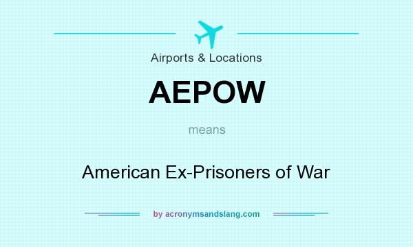 What does AEPOW mean? It stands for American Ex-Prisoners of War