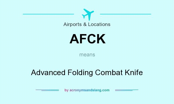 What does AFCK mean? It stands for Advanced Folding Combat Knife