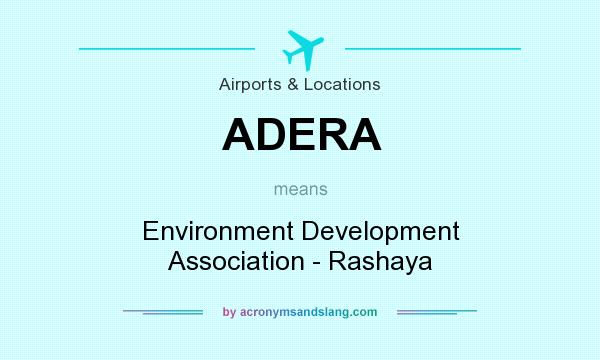 What does ADERA mean? It stands for Environment Development Association - Rashaya