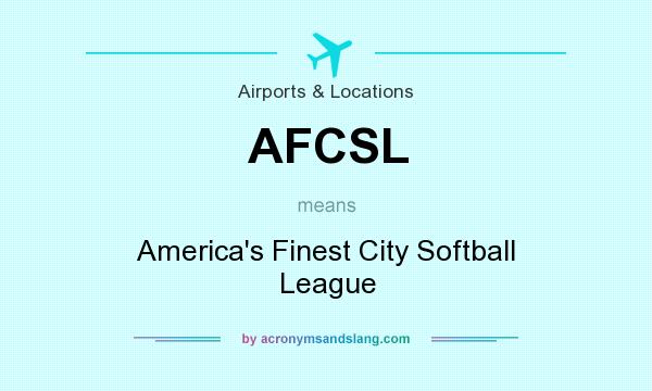 What does AFCSL mean? It stands for America`s Finest City Softball League