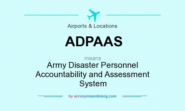 What does ADPAAS mean? It stands for Army Disaster Personnel Accountability and Assessment System
