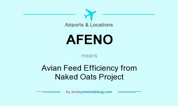What does AFENO mean? It stands for Avian Feed Efficiency from Naked Oats Project