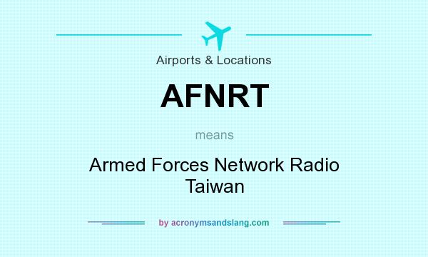 What does AFNRT mean? It stands for Armed Forces Network Radio Taiwan
