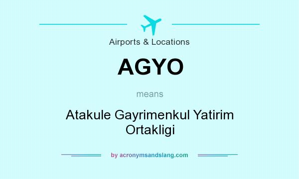 What does AGYO mean? It stands for Atakule Gayrimenkul Yatirim Ortakligi