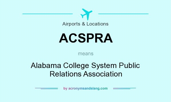 What does ACSPRA mean? It stands for Alabama College System Public Relations Association