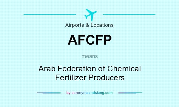 What does AFCFP mean? It stands for Arab Federation of Chemical Fertilizer Producers