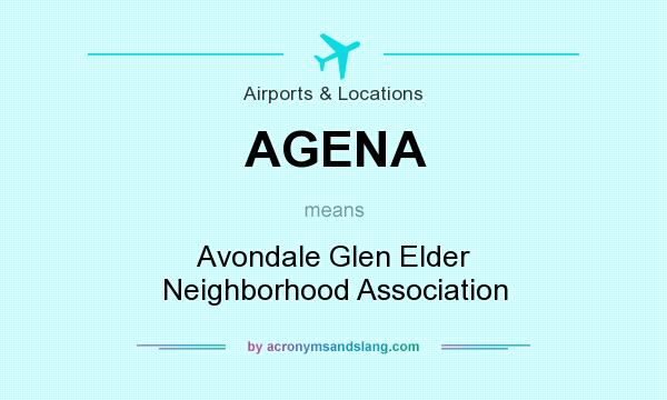 What does AGENA mean? It stands for Avondale Glen Elder Neighborhood Association