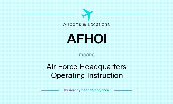 What does AFHOI mean? It stands for Air Force Headquarters Operating Instruction