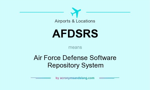 What does AFDSRS mean? It stands for Air Force Defense Software Repository System