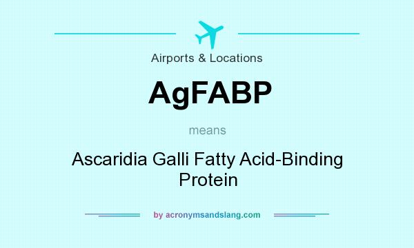 What does AgFABP mean? It stands for Ascaridia Galli Fatty Acid-Binding Protein
