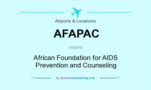 What does AFAPAC mean? It stands for African Foundation for AIDS Prevention and Counseling