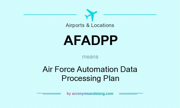 What does AFADPP mean? It stands for Air Force Automation Data Processing Plan