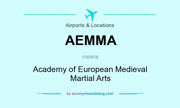 What does AEMMA mean? It stands for Academy of European Medieval Martial Arts