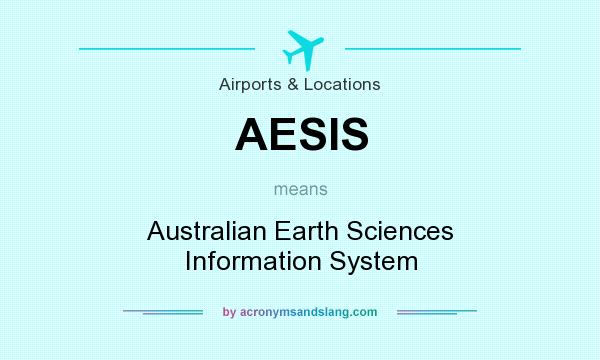 What does AESIS mean? It stands for Australian Earth Sciences Information System