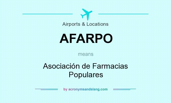 What does AFARPO mean? It stands for Asociación de Farmacias Populares