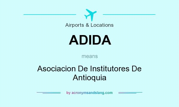 What does ADIDA mean? It stands for Asociacion De Institutores De Antioquia
